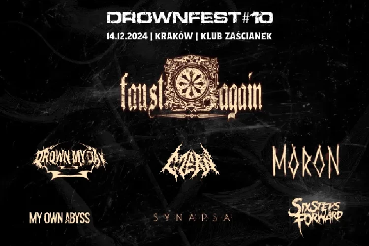 Klub Studio - Drownfest #10 Faust Again, Drown My Day, Czerń, Moron, My Own Abyss, Synapsa, Six Steps Forward klubzascianek - Drownfest #10 Faust Again, Drown My Day, Czerń, Moron, My Own Abyss, Synapsa, Six Steps Forward